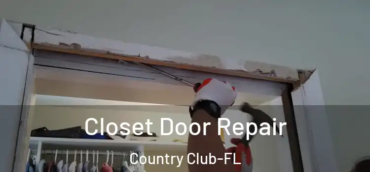  Closet Door Repair Country Club-FL