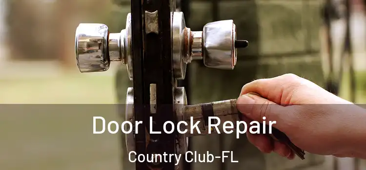Door Lock Repair Country Club-FL