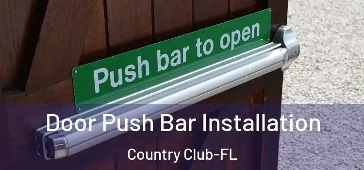  Door Push Bar Installation Country Club-FL