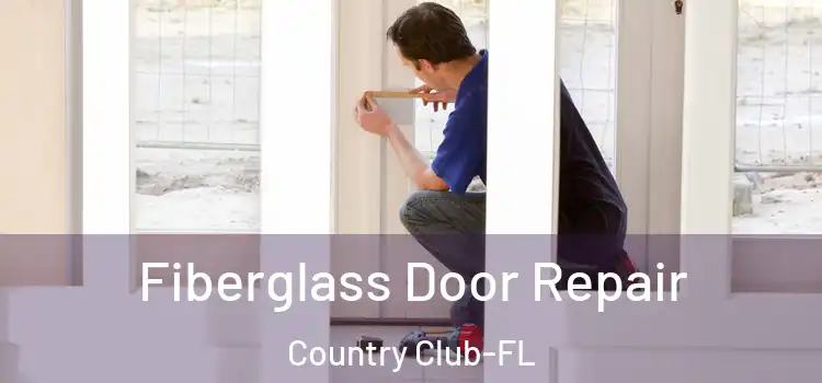  Fiberglass Door Repair Country Club-FL