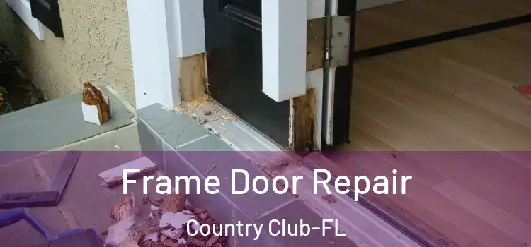  Frame Door Repair Country Club-FL