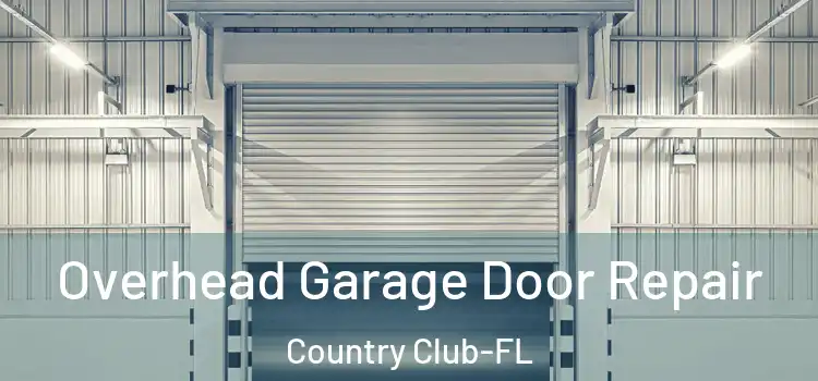  Overhead Garage Door Repair Country Club-FL